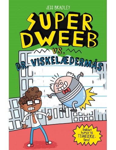 Super Dweeb vs. Dr. Viskelædermås