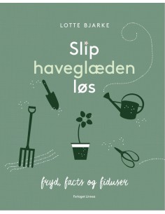 Slip haveglæden løs