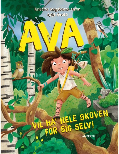 Ava vil ha' hele skoven for sig selv!