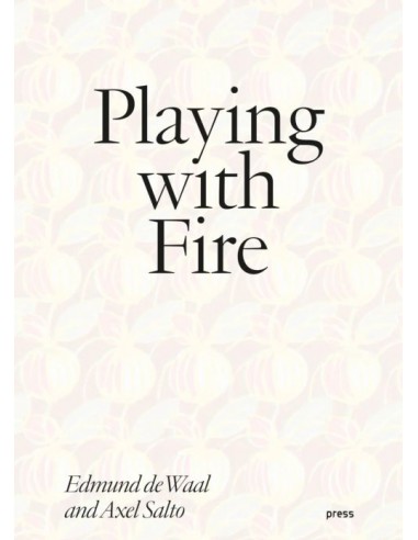 Playing with Fire: Edmund de Waal and...