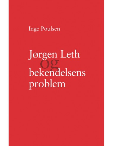 Jørgen Leth og bekendelsens problem