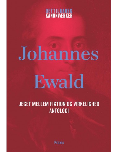 Johannes Ewald: Jeget mellem fiktion...