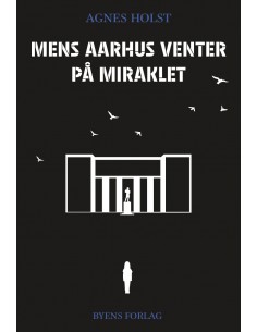 Mens Aarhus venter på miraklet