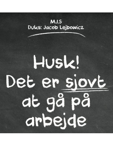 Husk! Det er sjovt at gå på arbejde