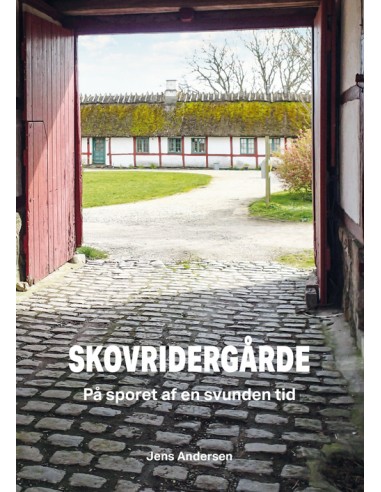 Skovridergårde - på sporet af en...