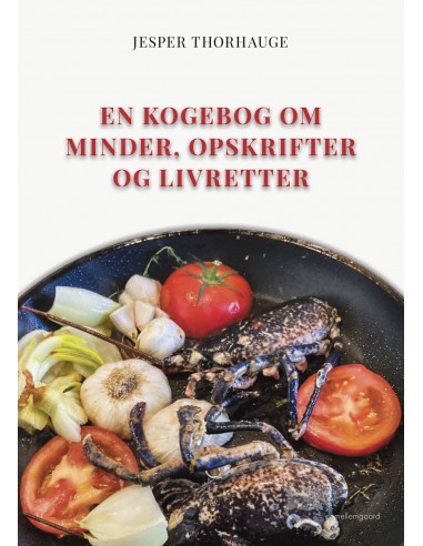 En kogebog om minder, opskrifter og...