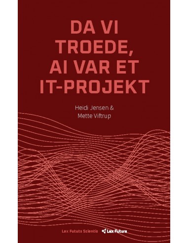 Da vi troede, AI var et IT projekt