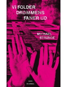 Vi folder drømmens faner ud