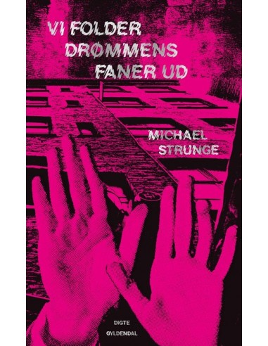 Vi folder drømmens faner ud