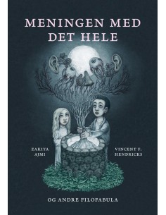 Meningen med det hele og...