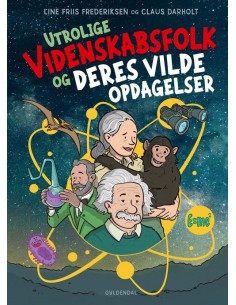 Utrolige videnskabsfolk og...