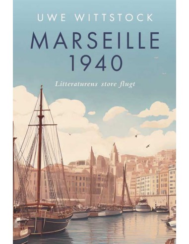 Marseille 1940 - Litteraturens store...