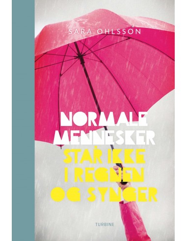 Normale mennesker står ikke i regnen...