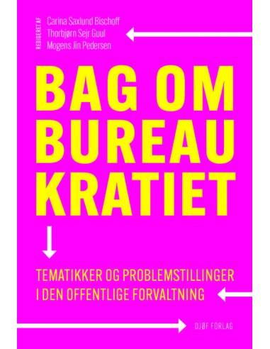 Bag om bureaukratiet - tematikker og...