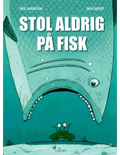 Stol aldrig på fisk
