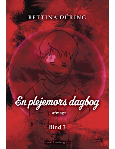En plejemors dagbog – afmagt. Bind 3