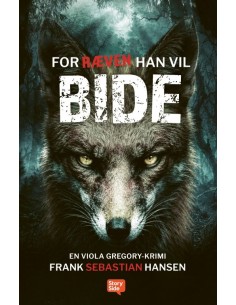 For ræven han vil bide