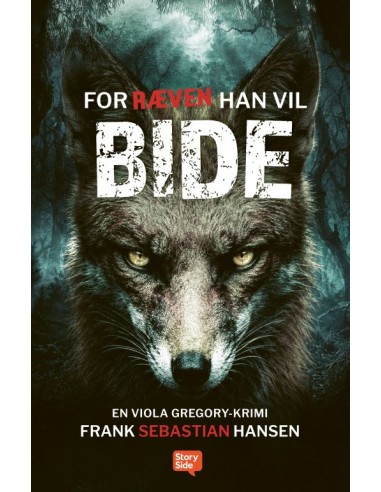 For ræven han vil bide