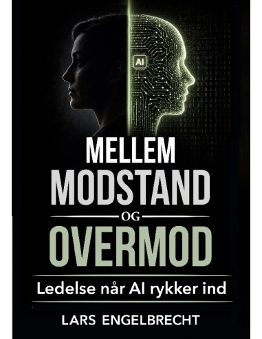 Mellem modstand og overmod - Ledelse...