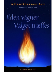 Ilden vågner & Valget træffes