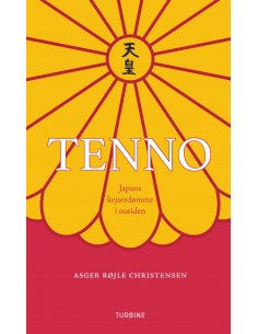Tenno: Japans kejserdømme i...