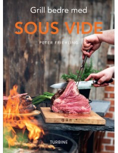 Grill bedre med Sous vide