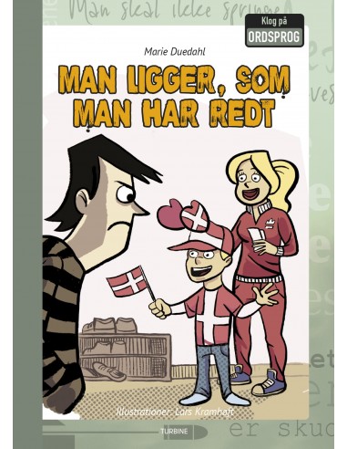 Man ligger, som man har redt