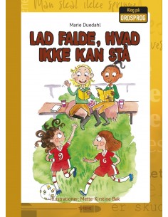 Lad falde, hvad ikke kan stå