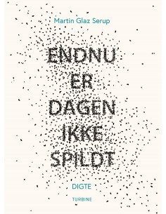 Endnu er dagen ikke spildt