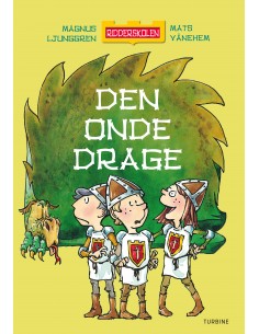 RIDDERSKOLEN – DEN ONDE DRAGE