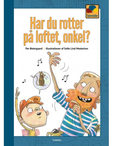 Har du rotter på loftet, onkel?