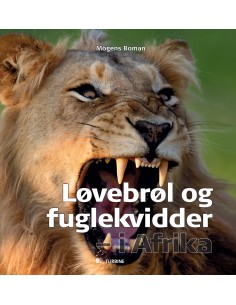 Løvebrøl og fuglekvidder -...