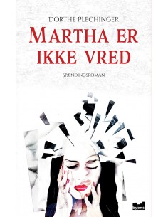 Martha er ikke vred