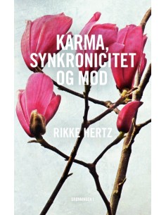 Karma, synkronicitet og mod