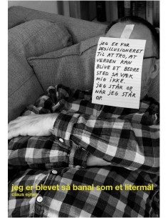 jeg er blevet så banal som...