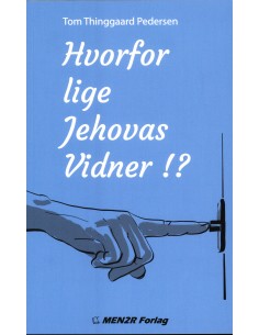 Hvorfor lige Jehovas Vidner!?