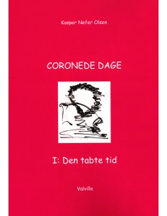CORONEDE DAGE I: Den tabte tid