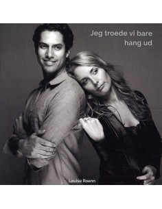 Jeg troede vi bare hang ud