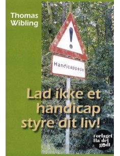 Lad ikke et handicap styre...