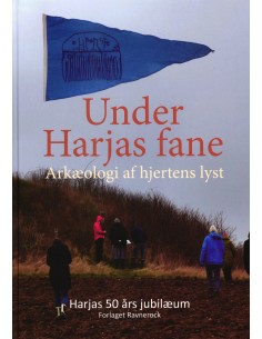 Under Harjas fane Arkæologi...