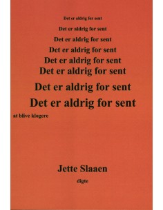 Det er aldrig for sent at...