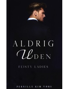 Aldrig uden - Feisty ladies 3