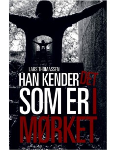 Han kender det som er i mørket