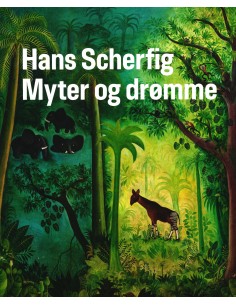 Hans Scherfig. Myter og Drømme