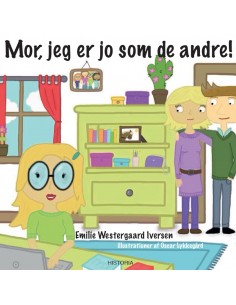 Mor, jeg er jo som de andre