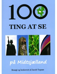 100 ting at se på Midtsjælland