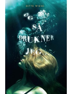Og så drukner jeg ...