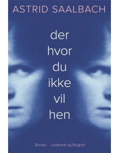 Der hvor du ikke vil hen