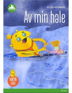 Doktor Lulu, Av min hale,...