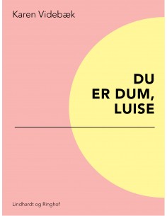 Du er dum, Luise